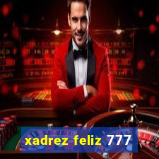 xadrez feliz 777